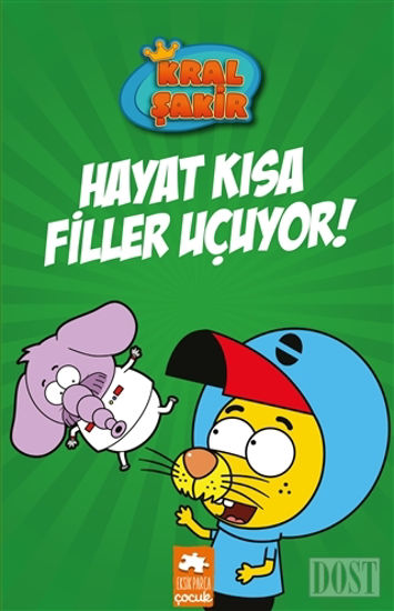 Hayat Kısa Filler Uçuyor - Kral Şakir 4